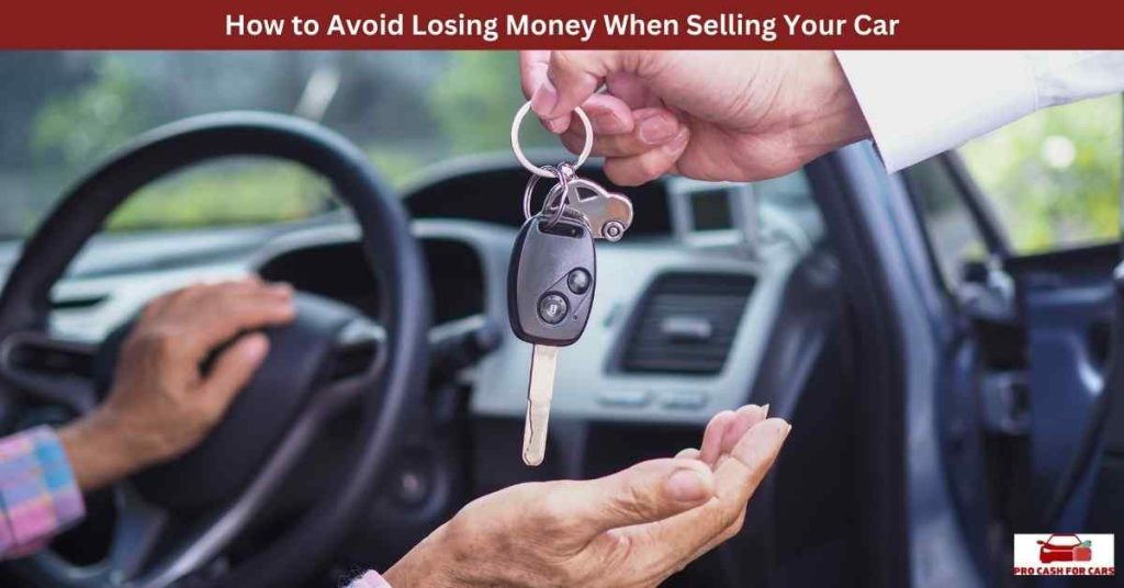 How to Avoid Losing Money When Selling Your Car