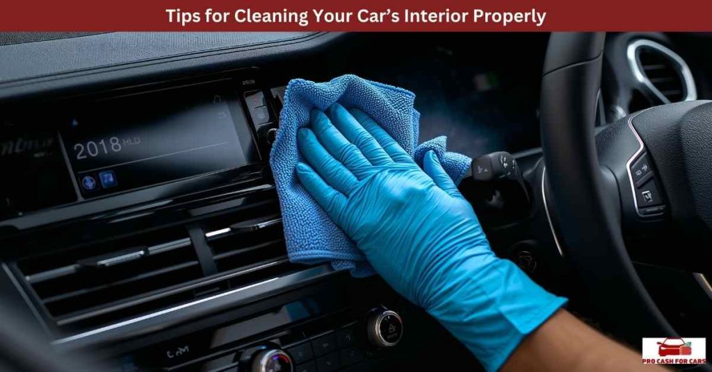 Tips for Cleaning Your Car’s Interior Properly