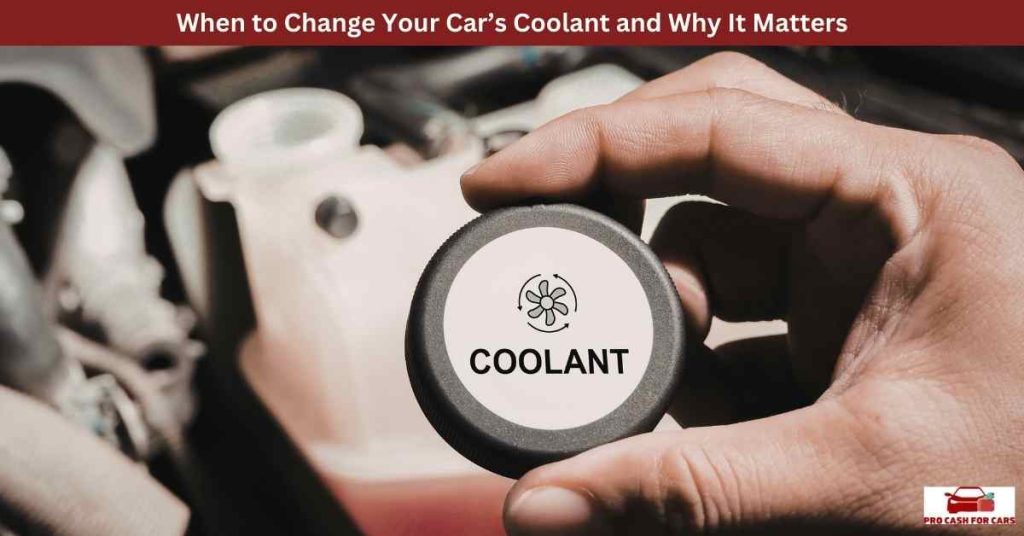 When to Change Your Car’s Coolant and Why It Matters