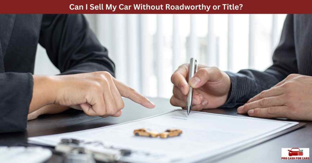 Can I Sell My Car Without Roadworthy or Title