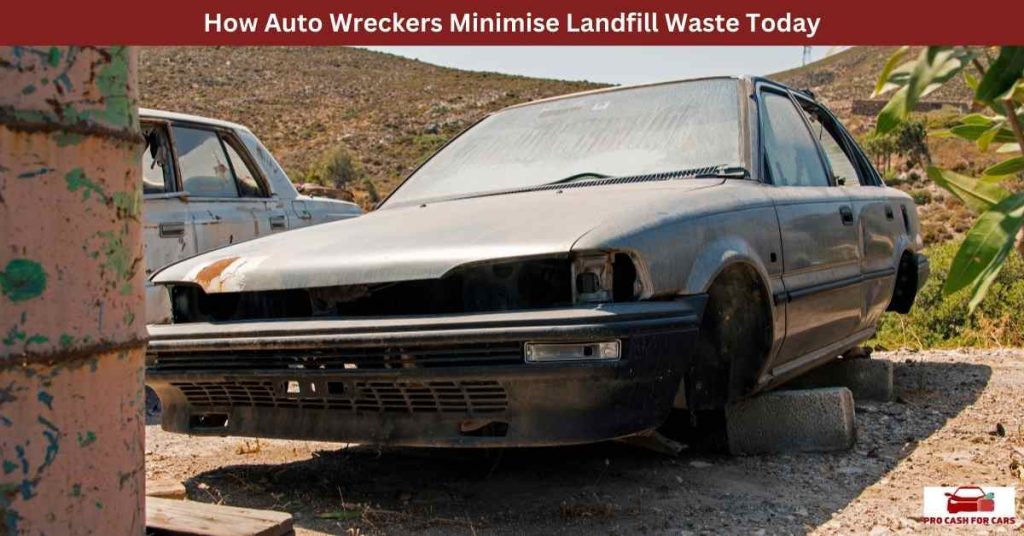 How Auto Wreckers Minimise Landfill Waste Today